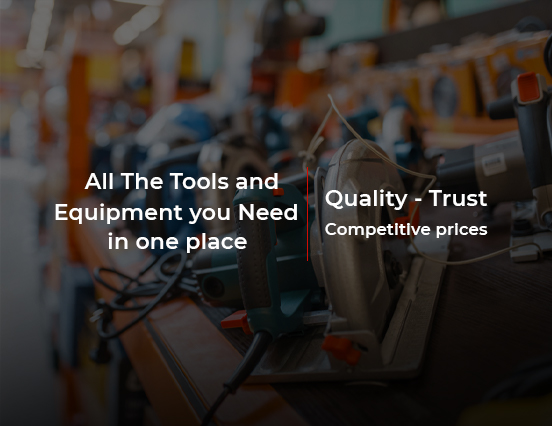 All the tools and equipment you need... in one place. Quality - Trust - Competitive prices.